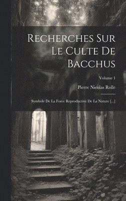 bokomslag Recherches Sur Le Culte De Bacchus