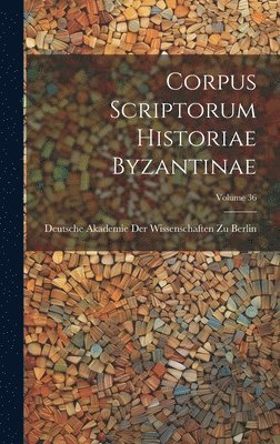 bokomslag Corpus Scriptorum Historiae Byzantinae; Volume 36