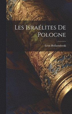 bokomslag Les Isralites De Pologne