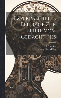 bokomslag Experimentelle Beiträge Zur Lehre Vom Gedächtniss