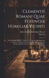 bokomslag Clementis Romani Quae Ferunter Homiliae Viginti