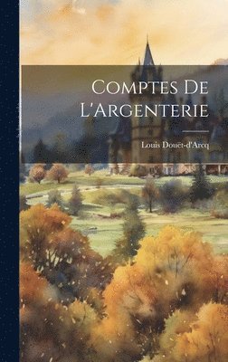Louis Douët-d'Arcq - Comptes de L'Argenterie, Inbunden