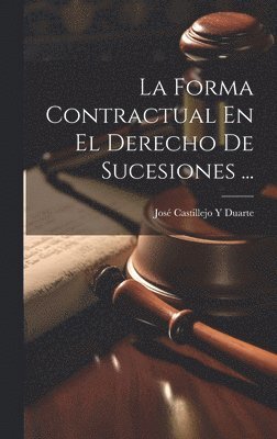 Forma Contractual En El Derecho De Sucesiones ... 1