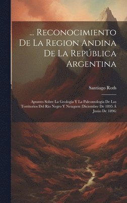 bokomslag ... Reconocimiento De La Region Andina De La Repblica Argentina