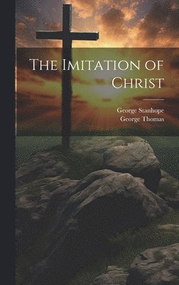 George Thomas, George Stanhope - Imitation of Christ, Inbunden
