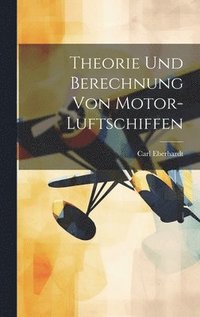 bokomslag Theorie Und Berechnung Von Motor-Luftschiffen