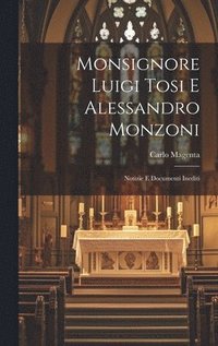 bokomslag Monsignore Luigi Tosi E Alessandro Monzoni
