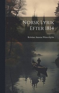 bokomslag Norsk Lyrik Efter 1814