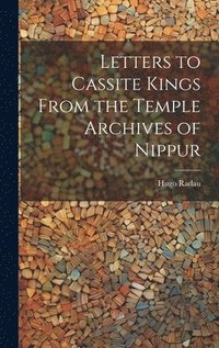 bokomslag Letters to Cassite Kings From the Temple Archives of Nippur
