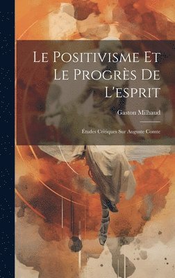 Le Positivisme Et Le Progrs De L'esprit 1