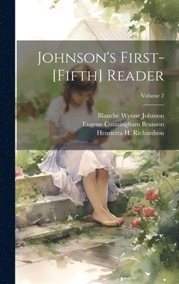 Johnson's First-[Fifth] Reader; Volume 2 1