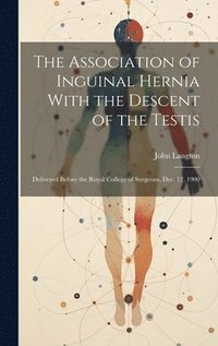 bokomslag The Association of Inguinal Hernia With the Descent of the Testis