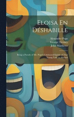 Richard Porson, Alexander Pope, John Matthews - Eloisa En Déshabille, Inbunden