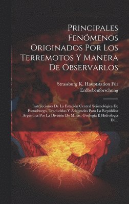 bokomslag Principales Fenmenos Originados Por Los Terremotos Y Manera De Observarlos