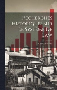 bokomslag Recherches Historiques Sur Le Systme De Law