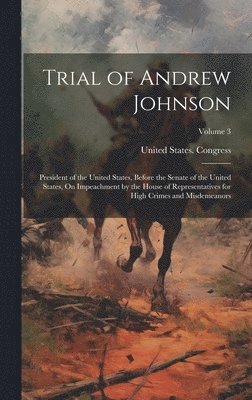 United States Congress - Trial of Andrew Johnson, Inbunden