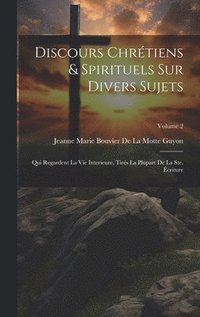 bokomslag Discours Chrtiens & Spirituels Sur Divers Sujets