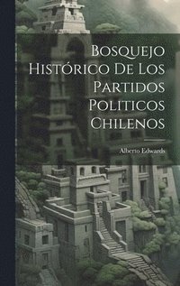 bokomslag Bosquejo Histrico De Los Partidos Politicos Chilenos