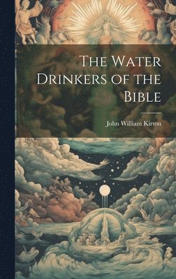 The Water Drinkers of the Bible 1