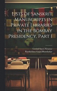 bokomslag Lists of Sanskrit Manuscripts in Private Libraries in the Bombay Presidency, Part 1