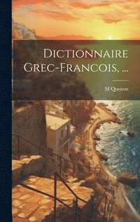 bokomslag Dictionnaire Grec-Francois, ...