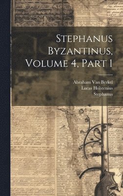 bokomslag Stephanus Byzantinus, Volume 4, part 1
