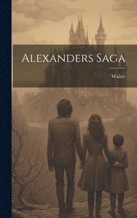 bokomslag Alexanders Saga