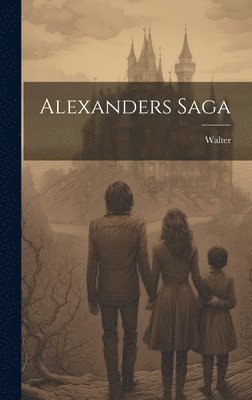Alexanders Saga 1