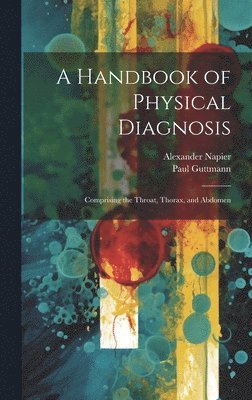 Alexander Napier, Paul Guttmann - Handbook of Physical Diagnosis, Inbunden