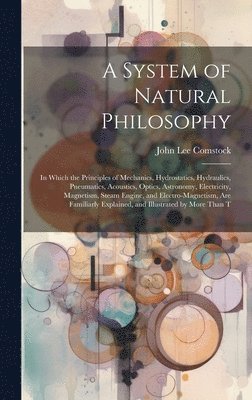 John Lee Comstock - System of Natural Philosophy, Inbunden