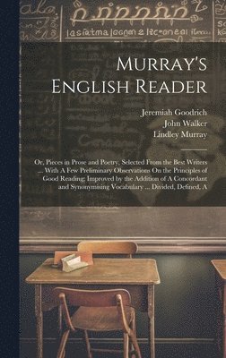 John Walker, Lindley Murray, Jeremiah Goodrich - Murray's English Reader, Inbunden