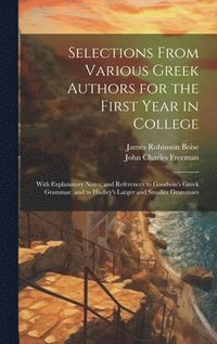 bokomslag Selections From Various Greek Authors for the First Year in College
