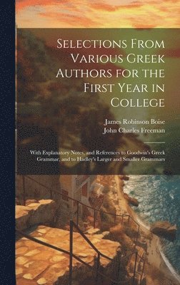 Selections From Various Greek Authors for the First Year in College 1