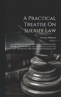 bokomslag A Practical Treatise On Sheriff Law