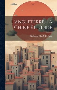bokomslag L'angleterre, La Chine Et L'inde