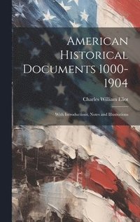 bokomslag American Historical Documents 1000-1904