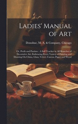 bokomslag Ladies' Manual of Art