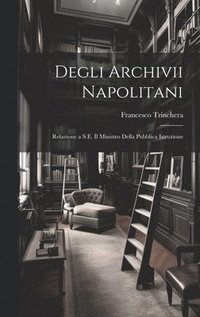 bokomslag Degli Archivii Napolitani