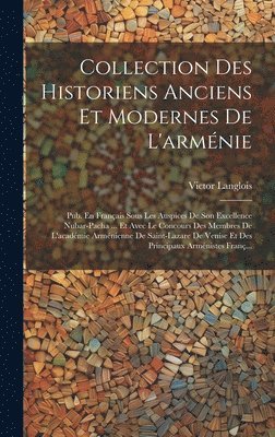 Collection Des Historiens Anciens Et Modernes De L'armnie 1