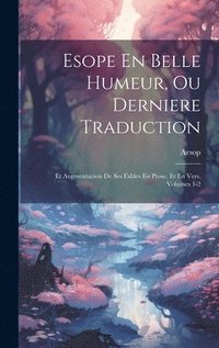 bokomslag Esope En Belle Humeur, Ou Derniere Traduction