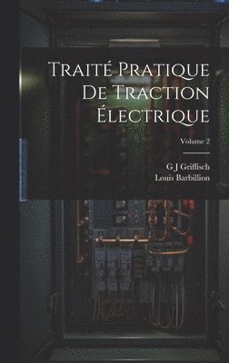 bokomslag Trait Pratique De Traction lectrique; Volume 2