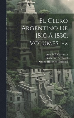 bokomslag El Clero Argentino De 1810  1830, Volumes 1-2