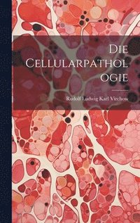 bokomslag Die Cellularpathologie