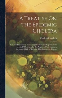 bokomslag A Treatise On the Epidemic Cholera