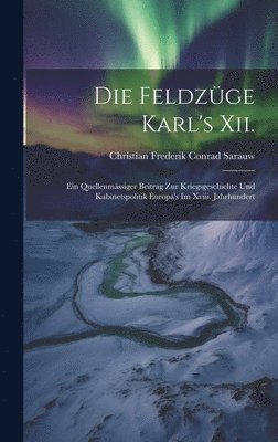 Die Feldzge Karl's Xii. 1