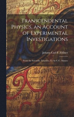 bokomslag Transcendental Physics, an Account of Experimental Investigations