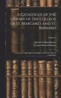 bokomslag Catalogue of the Library of the College of St. Margaret and St. Bernard
