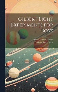 bokomslag Gilbert Light Experiments for Boys