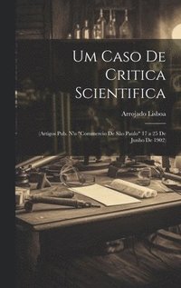 bokomslag Um Caso De Critica Scientifica
