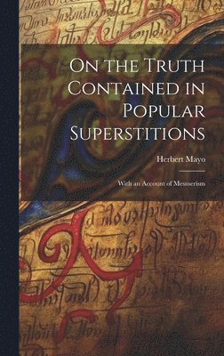 On the Truth Contained in Popular Superstitions 1